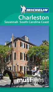 Michelin Must Sees Charleston, Savannah and the South Carolina Coast