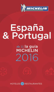 Title: MICHELIN Guide Spain/Portugal (Espana/Portugal) 2016: Hotels & Restaurants, Author: Michelin