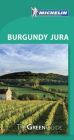 Michelin Green Guide Burgundy Jura: Travel Guide