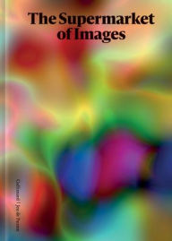 Title: The Supermarket of Images, Author: Peter Szendy