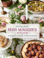 Miss Maggie's Kitchen: Relaxed French Entertaining