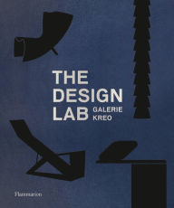 Title: The Design Lab: Galerie kreo, Author: Clément Dirié