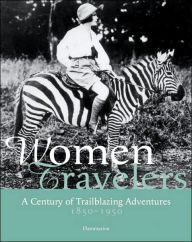 Women Travelers, Adventurers, and Trailblazers: 1850-1950