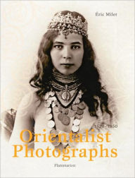 Orientalist Photographs, 1870-1940