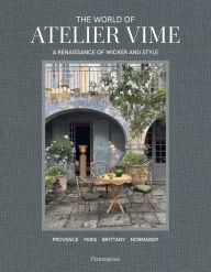 Title: The World of Atelier Vime: A Renaissance of Wicker and Style, Author: Marie Godfrain