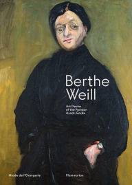 Title: Berthe Weill: Art Dealer of the Parisian Avant-Garde, Author: Lynn Gumpert