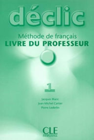 Title: Declic Level 1 Teacher's Guide, Author: Blanc