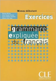 Title: Grammaire Expliquee Du Francais Workbook (Beginner A1), Author: Poisson-Quinton
