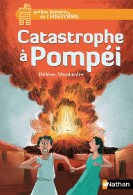 Title: Catastrophe à Pompéi, Author: Hélène Montardre