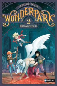 Title: WonderPark - Mégalopolis, Author: Fabrice Colin