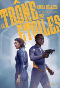 Title: Le Trône des étoiles - tome 2 Rebelles, Author: Rhoda Belleza