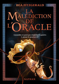 Title: La Malédiction de l'Oracle - Une romantasy F/F qui réinvente la guerre de Troie, Author: Bea Fitzgerald