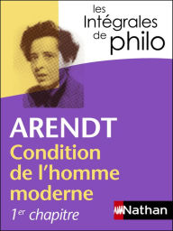 Title: Condition de l'homme moderne - Arendt - Intégrales de Philo, Author: Erich Arendt