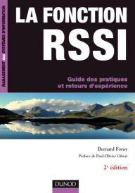 Title: La fonction RSSI - 2e éd.: Guide des pratiques et retours d'expérience, Author: Bernard Foray