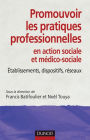 Promouvoir les pratiques professionnelles: Établissements, dispositifs et réseaux sociaux et médico-sociaux