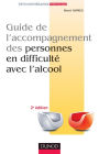 Guide de l'accompagnement des personnes en difficulté avec l'alcool - 2ème édition