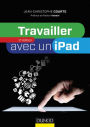 Travailler avec un iPad - 2e édition