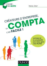 Title: Créateurs d'entreprise, la compta c'est facile !, Author: Patrick Jolly