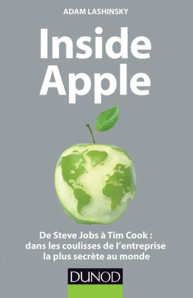 Inside Apple: De Steve Jobs à Tim Cook : dans les coulisses de l'entreprise la plus secrète au monde