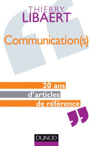 Title: Communication(s): 20 ans d'articles de référence, Author: Thierry Libaert
