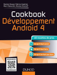 Title: Cookbook Développement Android 4: 60 recettes de pros, Author: Damien Gosset
