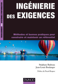 Title: Ingénierie des exigences: Méthodes et bonnes pratiques pour construire et maintenir un référentiel, Author: Stéphane Badreau