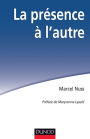 La présence à l'autre: Accompagner les personnes en situation de grande dépendance