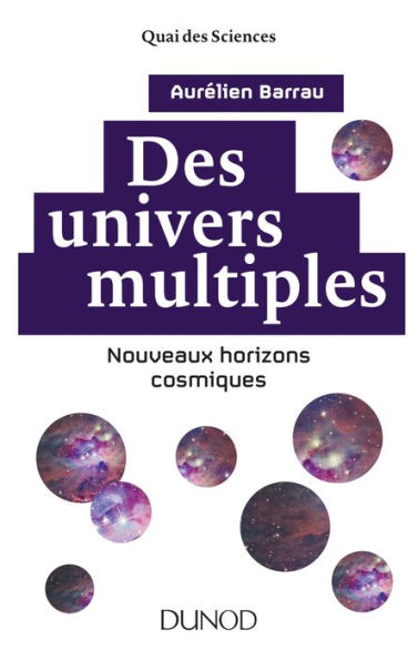 Des univers multiples - 2e éd.: Nouveaux horizons cosmiques