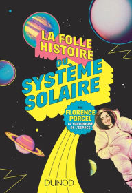 Title: La folle histoire du système solaire, Author: Florence Porcel