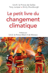 Title: Le petit livre du changement climatique: Préfacé par SAS le Prince Albert II de Monaco, Author: SAR Le Prince de Galles