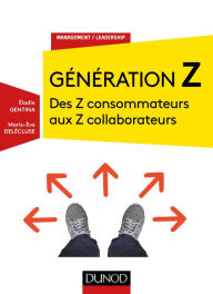 Title: Génération Z: Des Z consommateurs aux Z collaborateurs, Author: Elodie Gentina