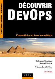 Title: Découvrir DevOps - 2e éd.: L'essentiel pour tous les métiers, Author: Stéphane Goudeau