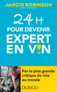 Title: 24h pour devenir expert en vin, Author: Jancis Robinson