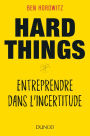 Hard Things: Entreprendre dans l'incertitude