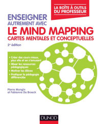 Title: Enseigner autrement avec le Mind Mapping: Cartes mentales et conceptuelles, Author: Pierre Mongin