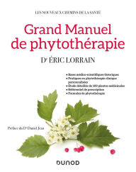 Title: Grand Manuel de phytothérapie, Author: Éric Lorrain