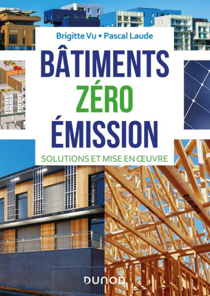 Bâtiments zéro émission: Solutions et mise en oeuvre