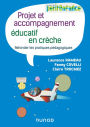 Projet et accompagnement éducatif en crèche: Refonder les pratiques pédagogiques