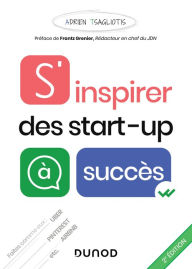 Title: S'inspirer des start-up à succès - 2e éd, Author: Adrien Tsagliotis