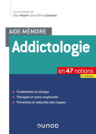 Title: Aide-mémoire - Addictologie: en 47 notions, Author: Alain Morel