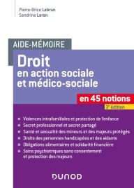 Title: Aide-mémoire - Le Droit en action sociale et médico-sociale - 3e éd.: En 45 notions, Author: Pierre-Brice Lebrun
