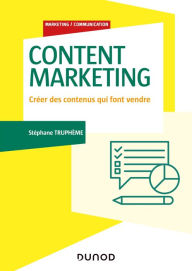 Title: Content Marketing: Créer des contenus qui font vendre, Author: Stéphane Truphème