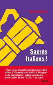 Title: Sacrés Italiens ! - 2e éd., Author: Alberto Toscano