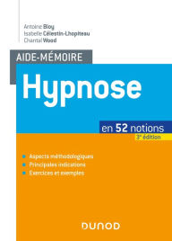 Title: Aide-mémoire - Hypnose - 3e éd.: en 52 notions, Author: Antoine Bioy