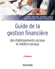Title: Guide de la gestion financière des établissements sociaux et médico-sociaux, Author: Pierre Paucher