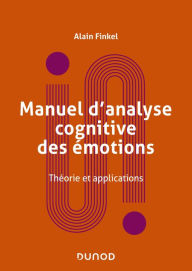 Title: Manuel d'analyse cognitive des émotions: Théorie et applications, Author: Alain Finkel