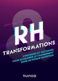 Title: RH et transformations: Stratégies et tactiques pour s'adapter dans un monde incertain, Author: Jean-Noël Chaintreuil