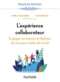 Title: L'expérience collaborateur: Engagez vos collaborateurs et déployez de nouveaux modes de travail, Author: Agnès de Rauglaudre