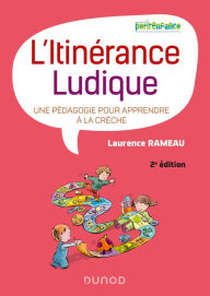 Title: L'itinérance ludique - 2e éd.: Une pédagogie pour apprendre à la crèche, Author: Laurence Rameau