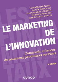 Title: Le marketing de l'innovation - 4e éd.: Concevoir et lancer de nouveaux produits et services, Author: Linda Hamdi-Kidar